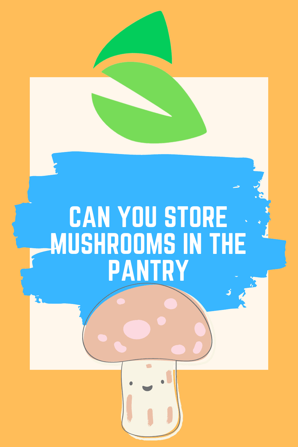 Can You Store Mushrooms in the Pantry