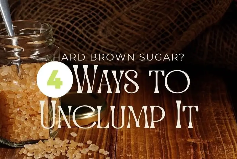 4 ways to unclump brown suagar